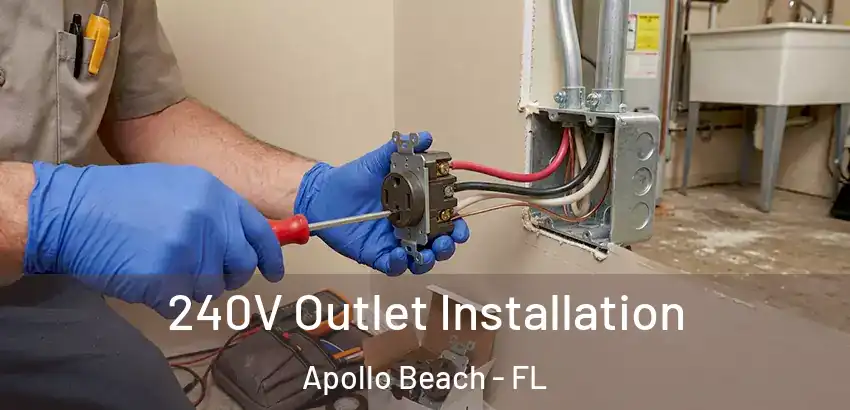 240V Outlet Installation Apollo Beach - FL