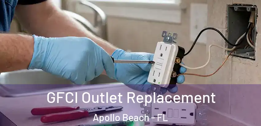 GFCI Outlet Replacement Apollo Beach - FL