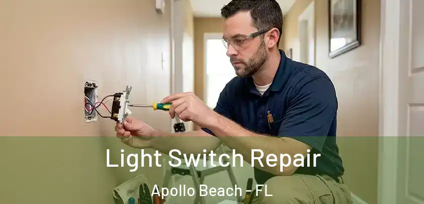 Light Switch Repair Apollo Beach - FL
