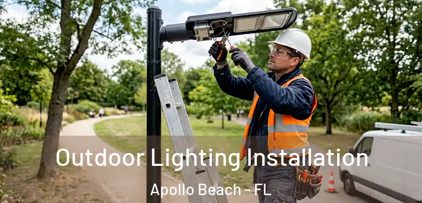 Outdoor Lighting Installation Apollo Beach - FL