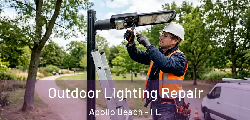 Outdoor Lighting Repair Apollo Beach - FL