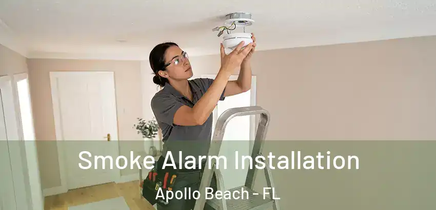 Smoke Alarm Installation Apollo Beach - FL